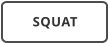 SQUAT