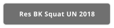 Res BK Squat UN 2018