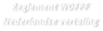 Reglement WDFPF  Nederlandse vertaling